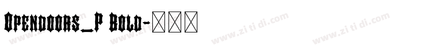 Opendoors_P Bold字体转换 Opendoors_P Bold字体转换